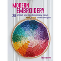 Modern Embroidery: 35 Stylish and Contemporary Hand-Sewn Designs - Paperback