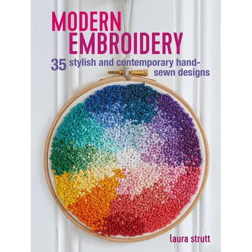 Modern Embroidery: 35 Stylish and Contemporary Hand-Sewn Designs - Paperback