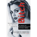 Bitch: In Praise of Difficult Women - Paperback