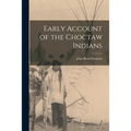 Early Account of the Choctaw Indians - Paperback