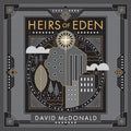 Heirs of Eden: Creating the World we Want with God's Help and for God's Glory - Paperback