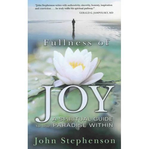 Fullness of Joy: A Spiritual Guide to the Paradise Within - Paperback