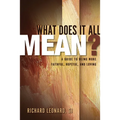 What Does It All Mean?: A Guide to Being More Faithful, Hopeful, and Loving - Hardcover