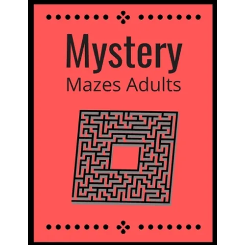 Mystery Mazes: ADULTS Maze Workbook For Adults Puzzle Activity Book - Paperback