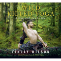 Wild Kilted Yoga: Flow and Feel Free - Hardcover