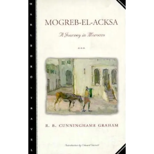 Mogreb-El-Acksa: A Journey in Morocco - Paperback