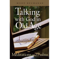 Talking with God in Old Age: Meditations and Psalms - Paperback