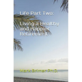 Life Part Two: Living a Healthy and Happier Retirement - Paperback