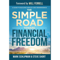 The Simple Road Toward Financial Freedom: A Guide to Helping Young Adults Build Wealth - Hardcover