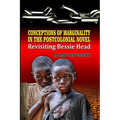 Conceptions of Marginality in the Postcolonial Novel: Revisiting Bessie Head - Paperback
