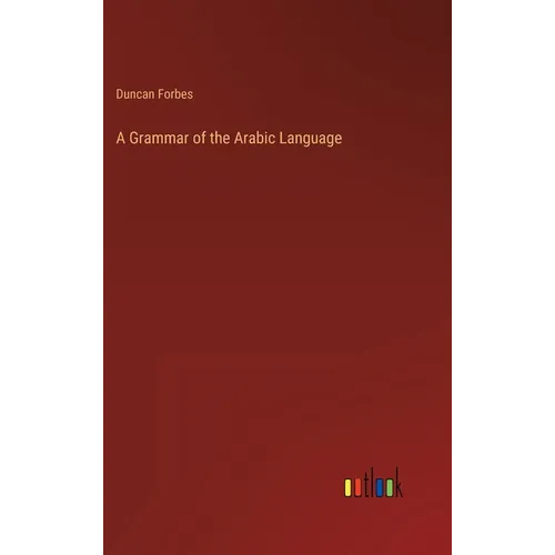 A Grammar of the Arabic Language - Hardcover