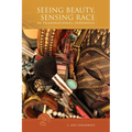 Seeing Beauty, Sensing Race in Transnational Indonesia - Hardcover