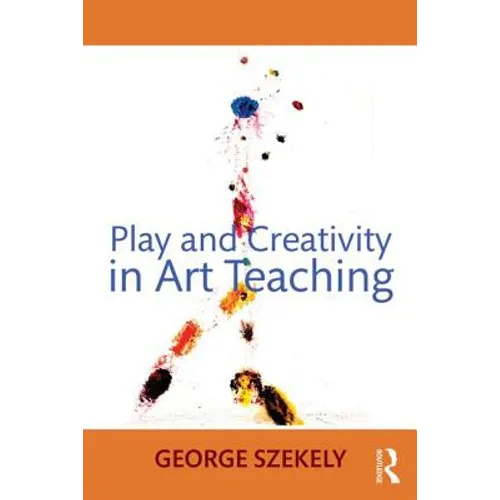 Play and Creativity in Art Teaching - Paperback