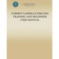 Combat Camera (COMCAM) Training and Readiness (T&R) Manual - Paperback