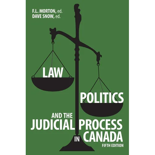 Law, Politics, and the Judicial Process in Canada, 5th Edition - Paperback