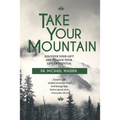 Take Your Mountain: Discover Your Gift and Unlock Your Potential - Paperback
