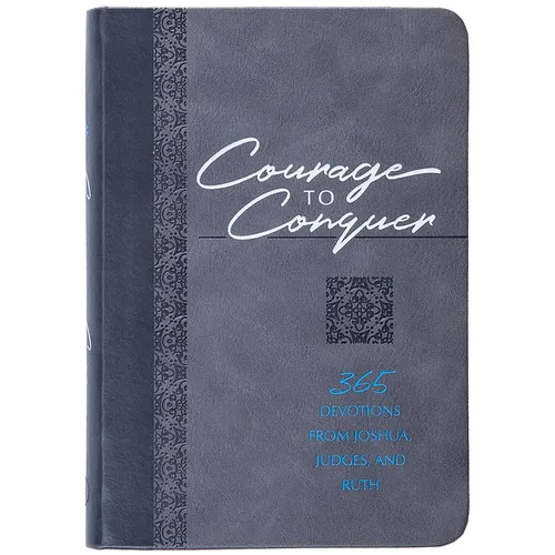 Courage to Conquer: 365 Devotions from Joshua, Judges, and Ruth - Imitation Leather
