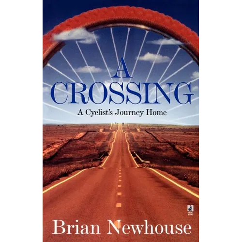 A Crossing: A Cyclist's Journey Home - Paperback