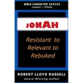 Jonah: Resistant to Relevant to Rebuked - Paperback