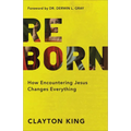 Reborn: How Encountering Jesus Changes Everything - Paperback