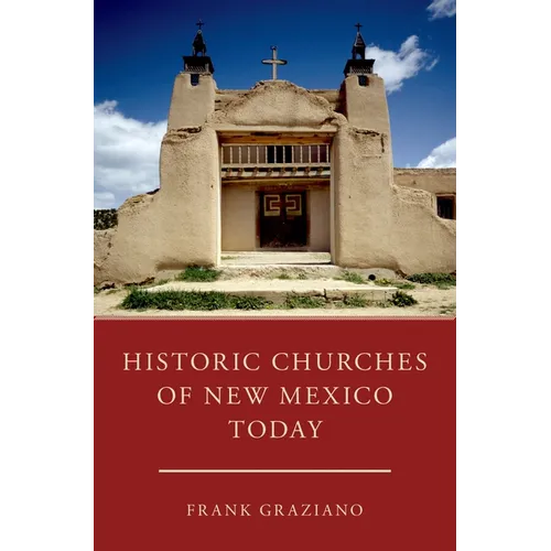 Historic Churches of New Mexico Today - Paperback