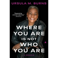 Where You Are Is Not Who You Are - Paperback