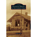 Railroad Depots of Southwest Ohio - Hardcover