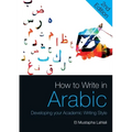 How to Write in Arabic: Developing Your Academic Writing Style - Paperback