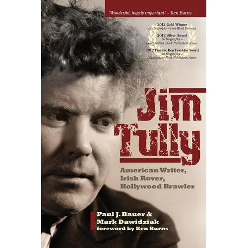 Jim Tully: American Writer, Irish Rover, Hollywood Brawler - Paperback