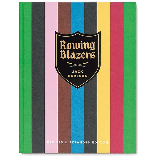 Rowing Blazers: Revised and Expanded Edition - Hardcover
