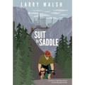 Suit to Saddle: Cycling to Self-Discovery on the Southern Tier - Hardcover