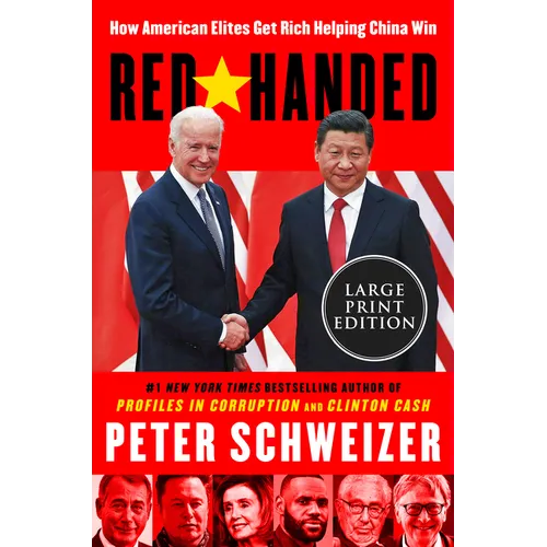 Red-Handed: How American Elites Get Rich Helping China Win - Paperback