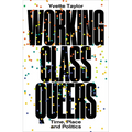 Working-Class Queers: Time, Place and Politics - Paperback