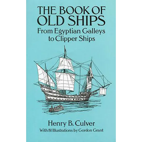 The Book of Old Ships: From Egyptian Galleys to Clipper Ships - Paperback