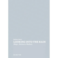 Looking Into the Rain: Magic - Moisture - Medium - Paperback
