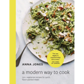 A Modern Way to Cook: 150+ Vegetarian Recipes for Quick, Flavor-Packed Meals [A Cookbook] - Hardcover