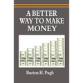 A Better Way to Make Money - Paperback