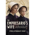 The Empresario's Wife: The Woman at the Center of the Texas Revolution - Paperback