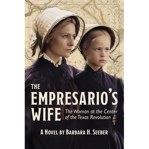 The Empresario's Wife: The Woman at the Center of the Texas Revolution - Paperback
