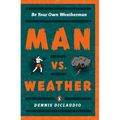 Man vs. Weather: Be Your Own Weatherman - Paperback