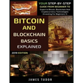 Bitcoin And Blockchain Basics Explained: Your Step-By-Step Guide From Beginner To Expert In Bitcoin, Blockchain And Cryptocurrency Technologies - Paperback