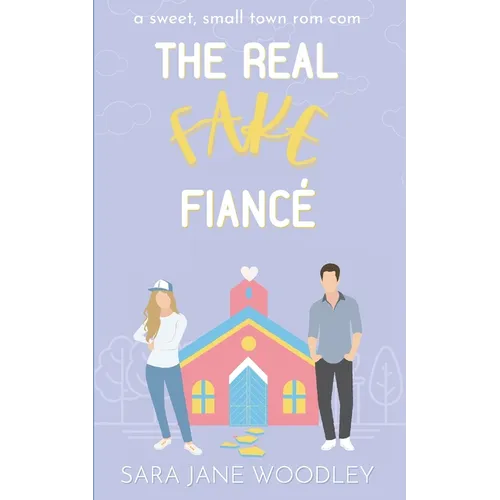 The Real Fake Fiancé: A Sweet, Small Town Romantic Comedy - Paperback