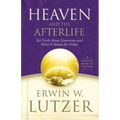 Heaven and the Afterlife: The Truth about Tomorrow and What It Means for Today - Hardcover