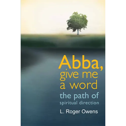 Abba, Give Me a Word: The Path of Spiritual Direction - Paperback