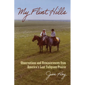 My Flint Hills: Observations and Reminiscences from America's Last Tallgrass Prairie - Hardcover