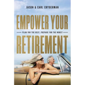 Empower Your Retirement: Plan for the Best, Prepare for the Worst - Paperback