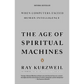 The Age of Spiritual Machines - Paperback
