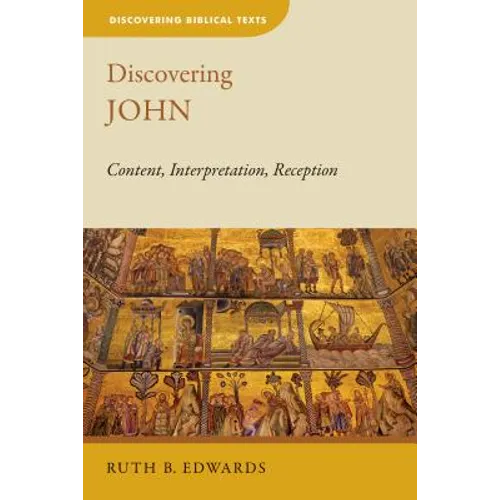 Discovering John: Content, Interpretation, Reception - Paperback
