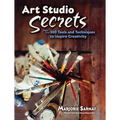 Art Studio Secrets: More Than 300 Tools and Techniques to Inspire Creativity - Paperback