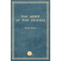The Saint of the Prisons: Notes on the life of Valeriu Gafencu, collected and annotated by the monk Moise - Paperback